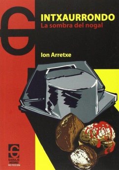 Intxaurrondo : la sombra del nogal - Arretxe, Jon; Arretxe, Ion