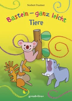 Basteln - ganz leicht, Tiere - Pautner, Norbert