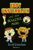 Eddy Unsterblich und der heulende Mond / Eddy Unsterblich Bd.1