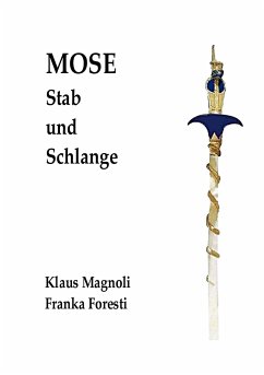 Mose - Stab und Schlange - Magnoli, Klaus;Foresti, Franka
