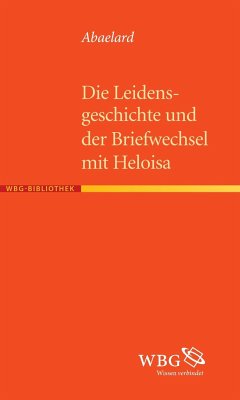 Die Leidensgeschichte und der Briefwechsel mit Heloisa - Abaelard