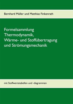 Formelsammlung Thermodynamik, Wärme- und Stoffübertragung und Strömungsmechanik - Müller, Bernhard;Finkenrath, Matthias