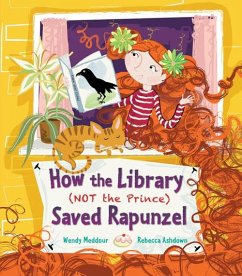 How the Library (Not the Prince) Saved Rapunzel - Meddour, Wendy