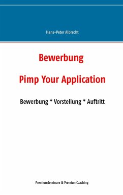 Bewerbung: Pimp Your Application - Albrecht, Hans-Peter