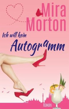 Ich will kein Autogramm! - Morton, Mira