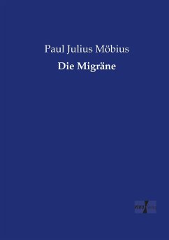 Die Migräne - Möbius, Paul Julius