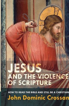 Jesus and the Violence of Scripture - Crossan, John Dominic