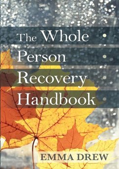 Whole Person Recovery Handbook - Drew, Emma