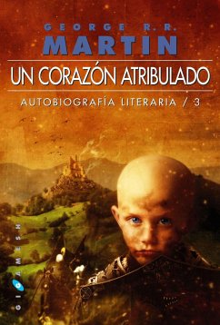 Un corazón atribulado : autobiografía literaria - Macía, Cristina; Martin, George R. R.