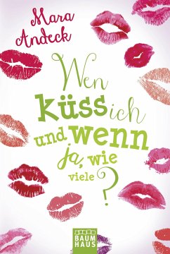 Wen küss ich und wenn ja, wie viele? / Lilias Tagebuch Bd.1 - Andeck, Mara