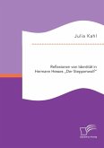 Reflexionen von Identität in Hermann Hesses "Der Steppenwolf"