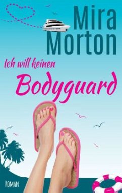 Ich will keinen Bodyguard! - Morton, Mira