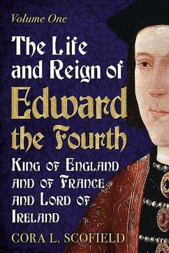 Life and Reign of Edward the Fourth - Scofield, Cora L.