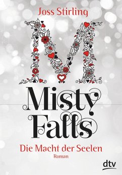 Misty Falls / Die Macht der Seelen Bd.4 - Stirling, Joss