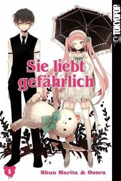 Sie liebt gefährlich Bd.1 - Narita, Shun;Osora