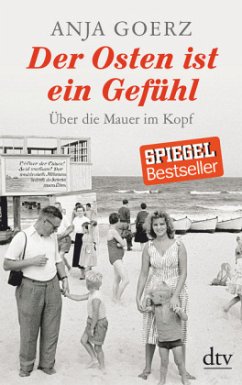 Der Osten ist ein Gefühl - Goerz, Anja