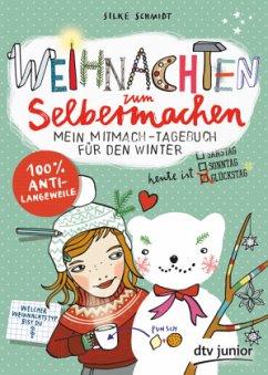 Weihnachten zum Selbermachen Mein Mitmach-Tagebuch für den Winter - Schmidt, Silke