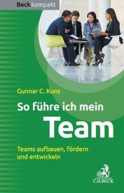 So führe ich mein Team - Kunz, Gunnar C.