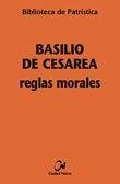 Reglas morales - Basilio, Santo; Basilio - Santo, Obispo de Cesarea -