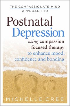 The Compassionate Mind Approach to Postnatal Depression - Cree, Michelle