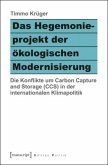 Das Hegemonieprojekt der ökologischen Modernisierung Das Hegemonieprojekt der ökologischen Modernisierung