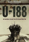 U-188: A German Submariner's Account of the War at Sea 1941-1945