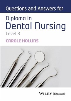 Questions and Answers for Diploma in Dental Nursing, Level 3 - Hollins, Carole (Dental practitioner, UK)