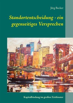 Standortentscheidung - ein gegenseitiges Versprechen - Becker, Jörg