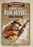 Uzun Ince Yolda Asik Veysel