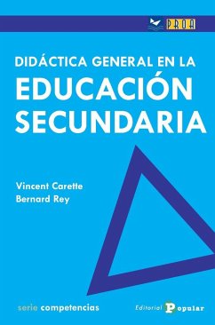 Didáctica general en la educación secundaria - Carette, Vicent; Lorente García, Rocío; Rey, Bernard; Zulueta Rodríguez, Orlando