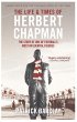The Life and Times of Herbert Chapman - Bild 1
