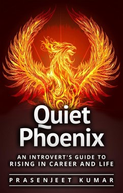 Cover Quiet Phoenix: An Introvert's Guide to Rising in Career & Life (eBook, ePUB)