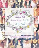 Take My Sweet Pea, Lick My Lily (eBook, ePUB) Take My Sweet Pea, Lick My Lily (eBook, ePUB)