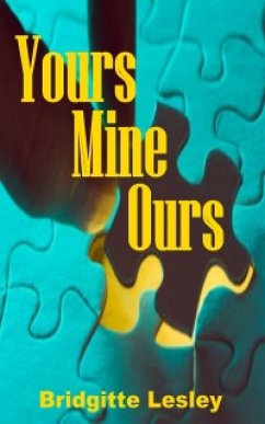 Yours Mine Ours (eBook, ePUB) - Lesley, Bridgitte