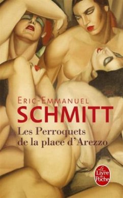 Les Perroquets de la place d'Arezzo - Schmitt, Eric-Emmanuel