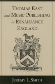 Thomas East and Music Publishing in Renaissance England (eBook, ePUB)