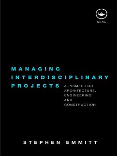 Managing Interdisciplinary Projects (eBook, PDF) - Emmitt, Stephen