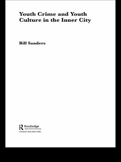 Youth Crime and Youth Culture in the Inner City (eBook, PDF) - Sanders, Bill