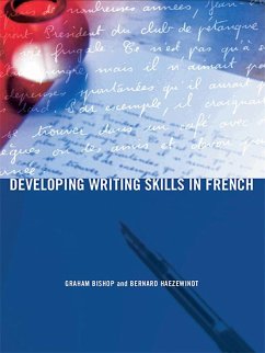 Developing Writing Skills in French (eBook, PDF) - Bishop, Graham; Haezewindt, Bernard