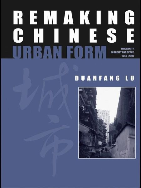 Remaking Chinese Urban Form (eBook, ePUB)