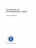 Planning in Postmodern Times (eBook, PDF) Planning in Postmodern Times (eBook, PDF)