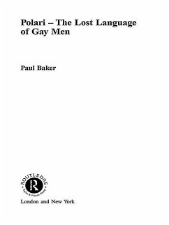 Polari - The Lost Language of Gay Men (eBook, PDF) - Baker, Paul