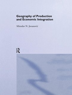 Geography of Production and Economic Integration (eBook, ePUB) - Jovanovic, Miroslav
