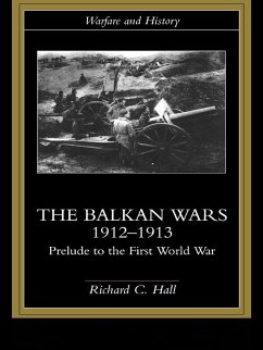 The Balkan Wars 1912-1913 (eBook, PDF) - Hall, Richard C.