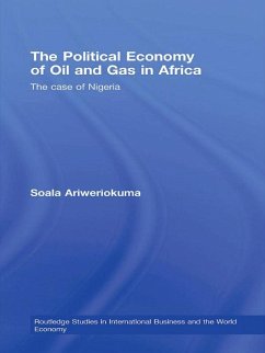 The Political Economy of Oil and Gas in Africa (eBook, PDF) - Ariweriokuma, Soala