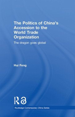 The Politics of China's Accession to the World Trade Organization (eBook, ePUB) - Feng, Hui