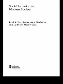 Social Isolation in Modern Society (eBook, PDF) - Hortulanus, Roelof; Machielse, Anja; Meeuwesen, Ludwien