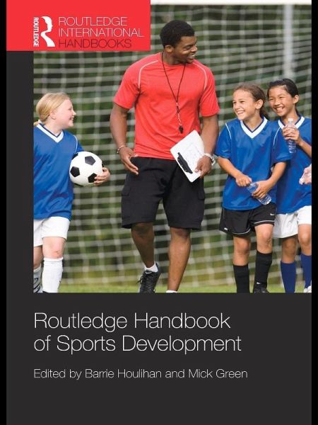 Routledge Handbook of Sports Development (eBook, PDF) Routledge Handbook of Sports Development (eBook, PDF)