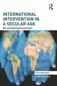 International Intervention in a Secular Age (eBook, ePUB) - Mitchell, Audra