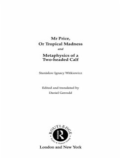 Mr Price, or Tropical Madness and Metaphysics of a Two- Headed Calf (eBook, PDF) - Witkiewicz, Stanislaw Ignacy